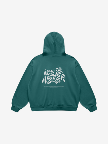 HOODIE "NOW OR NEVER"